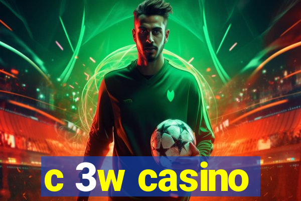 c 3w casino